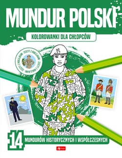 Kolorowanki dla chłopców Mundur polski - Opracowanie Zbiorowe