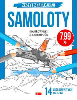 Kolorowanki dla chłopców Samoloty - Opracowanie Zbiorowe