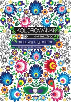 Kolorowanki dla każdego. Motywy regionalne. Do... - Maja Kanarkowska