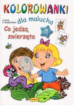 Kolorowanki dla malucha. Co jedzą zwierzęta? - Praca zbiorowa