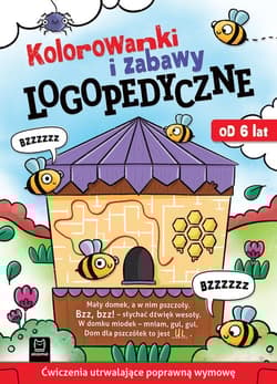 Kolorowanki i zabawy logopedyczne Ćwiczenia utrwalające poprawną wymowę Od 6 lat - Anna Podgórska, Grażyna Wasilewicz