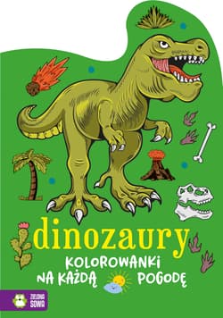 Kolorowanki na każdą pogodę Dinozaury - Opracowanie Zbiorowe