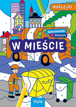 Kolorowanki z kluczem. W mieście - Opracowanie Zbiorowe