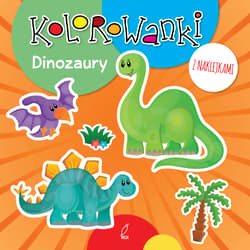 Kolorowanki z naklejkami Dinozaury - Opracowanie Zbiorowe