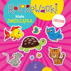 Kolorowanki z naklejkami. Małe zwierzątka