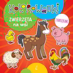 Kolorowanki z naklejkami. Zwierzęta na wsi