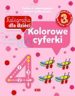 Kolorowe cyferki. Kaligrafia dla dzieci - Opracowanie Zbiorowe