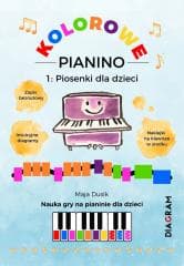 Kolorowe Pianino 1. Piosenki dla dzieci - Maja Dusik