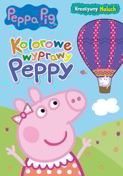 Kolorowe wyprawy Peppy. Kreatywny maluch. Świnka Peppa - Opracowanie Zbiorowe