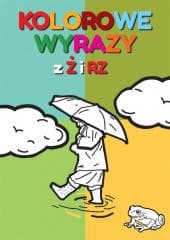 Kolorowe wyrazy z Ż i RZ - Praca zbiorowa