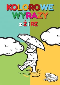 Kolorowe wyrazy z Ż i RZ - Praca zbiorowa