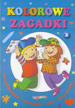 Kolorowe Zagadki 2 LIWONA - Praca zbiorowa