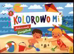 Kolorowo mi Kolorowanki i łamigłówki 1 - Opracowanie Zbiorowe