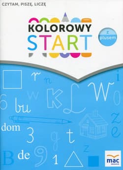 Kolorowy start z plusem Czytam, piszę, liczę Roczne przygotowanie przedszkolne - Wiesława Żaba-Żabińska