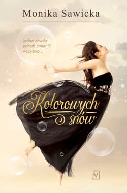 Kolorowych snów - Monika Sawicka