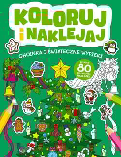 Koloruj i naklejaj Choinka i Świąteczne wypieki - Opracowanie Zbiorowe