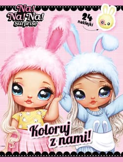 Koloruj i naklejaj! NA!NA!NA! Surprise - Praca zbiorowa