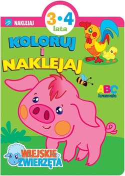 Koloruj i naklejaj. Wiejskie zwierzęta - Praca zbiorowa