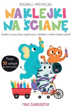 Koloruj i przyklejaj Naklejki na ścianę Małe zwierzątka - Praca zbiorowa