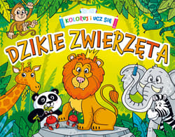 Koloruj i ucz się. Dzikie zwierzęta - Opracowanie Zbiorowe