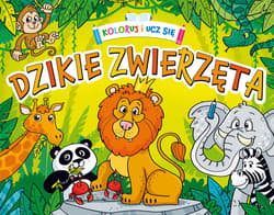 Koloruj i ucz się. Dzikie zwierzęta - Opracowanie Zbiorowe