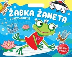 Koloruj Naklejaj. Żabka Żaneta i przyjaciele - Praca zbiorowa