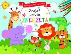 Koloruj według numerów. Znajdź ukryte zwierzęta - Praca zbiorowa