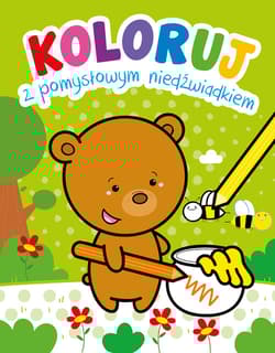 Koloruj z pomysłowym niedźwiadkiem - Praca zbiorowa