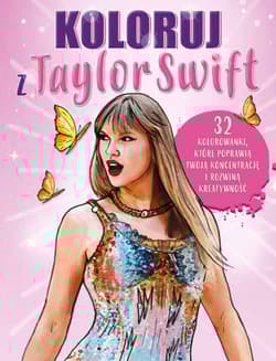 Koloruj z Taylor Swift - Opracowanie Zbiorowe