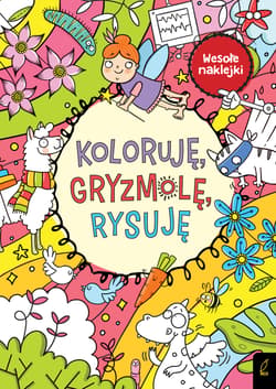 Koloruję gryzmolę rysuję - Opracowanie Zbiorowe