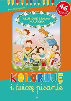 Koloruję i ćwiczę pisanie. Ulubione psalmy malucha - Ewa Skarżyńska