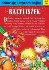 Koloruję i czytam bajkę. Bazyliszek w.2016 - Praca zbiorowa