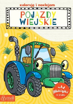 Koloruję i naklejam pojazdy wiejskie - Praca zbiorowa