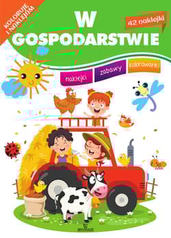 Koloruję i naklejam W gospodarstwie - Monika Matusiak