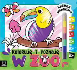 Koloruję i poznaję W zoo Kredka segmentowa - Opracowanie Zbiorowe