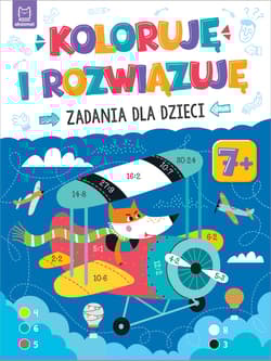 Koloruję i rozwiązuję. Zadania dla dzieci - Opracowanie Zbiorowe