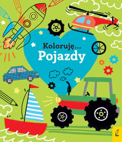 Koloruję Kocham pojazdy - Opracowanie Zbiorowe