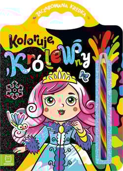 Koloruję królewny. Zaczarowana kredka - Anna Podgórska