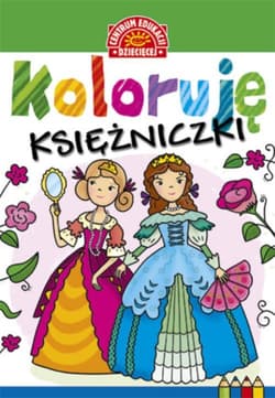 Koloruję Księżniczki - Opracowanie Zbiorowe