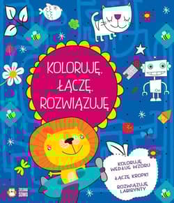 Koloruję łączę rozwiązuję - Opracowanie Zbiorowe
