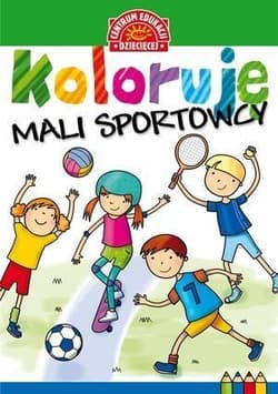 Koloruję Mali sportowcy - Opracowanie Zbiorowe