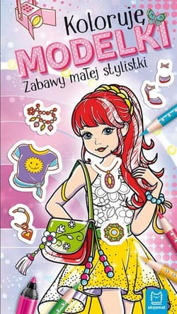 Koloruję MODELKI Zabawy małej stylistki - Opracowanie Zbiorowe