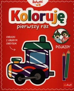 Koloruję pierwszy raz Pojazdy