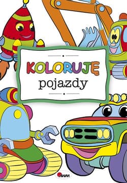 Koloruję pojazdy - Opracowanie Zbiorowe