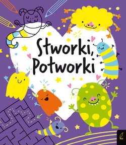 Koloruję Stworki potworki - Opracowanie Zbiorowe
