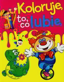 Koloruję to co lubię - Anna Wiśniewska