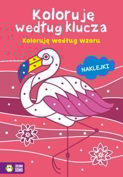 Koloruję według klucza Koloruję według wzoru - Opracowanie Zbiorowe