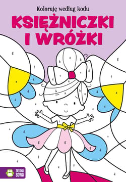 Koloruję według kodu Księżniczki i wróżki - Opracowanie Zbiorowe