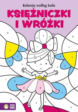 Koloruję według kodu Księżniczki i wróżki - Opracowanie Zbiorowe