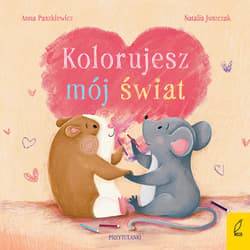 Kolorujesz mój świat. Przytulanki - Anna  Paszkiewicz